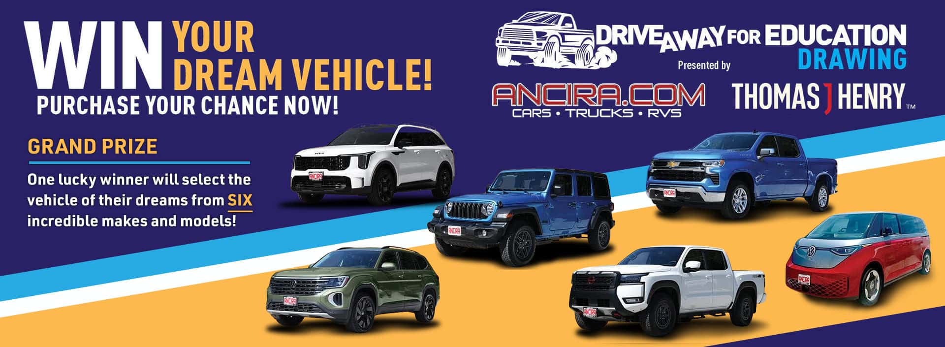 Promotional banner for the "Drive Away for Education Drawing" presented by Ancira.com and Thomas J. Henry. The text reads "Win Your Dream Vehicle! Purchase your chance now!" and features six different vehicles (SUVs, trucks, and a van) on a blue and yellow background.