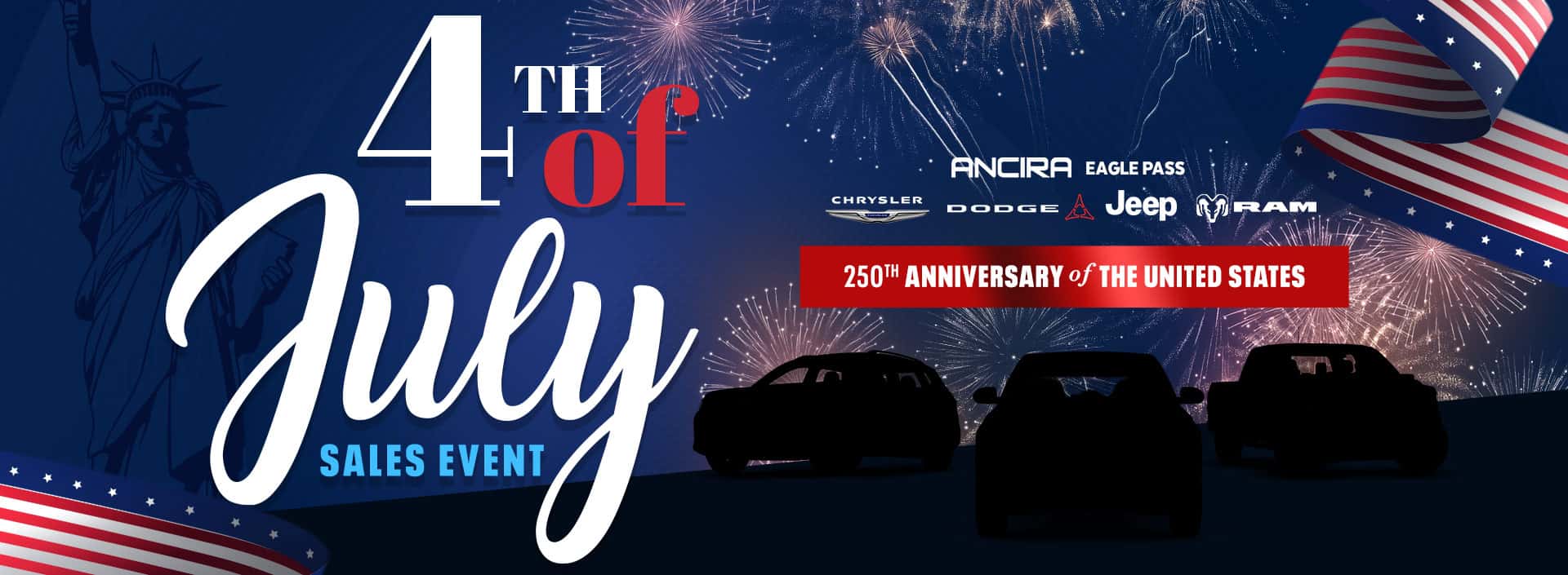 Patriotic web banner for the Ancira Auto Group's 4th of July Sales Event, celebrating the 250th Anniversary of the United States. The background is a dark blue night sky filled with fireworks, featuring a faint silhouette of the Statue of Liberty and an American flag ribbon on the top right and bottom left. Three vehicle silhouettes are parked on a hill. A large text reads "4th of July" with "SALES EVENT" in smaller blue font underneath.