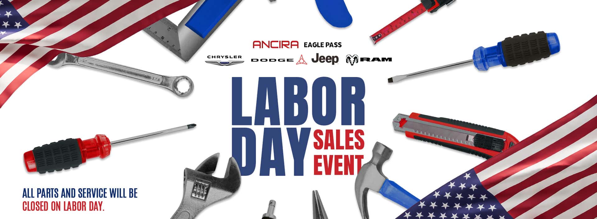 Ancira Labor Day Sales Event graphic with tools and American flags, featuring a note stating all parts and service will be closed on Labor Day.