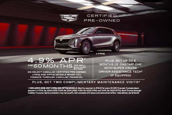 Select Cadillac Certified Pre-Owned LYRIQ and OPTIQ Models