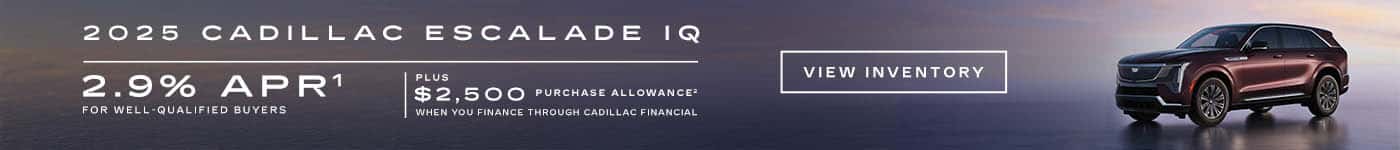2025 ESCALADE IQ. 2.9% APR plus $2,500 when you finance through Cadillac Financial.