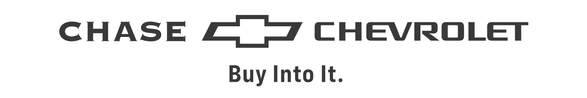 CHASE COF CHEVROLET Buy Into It.