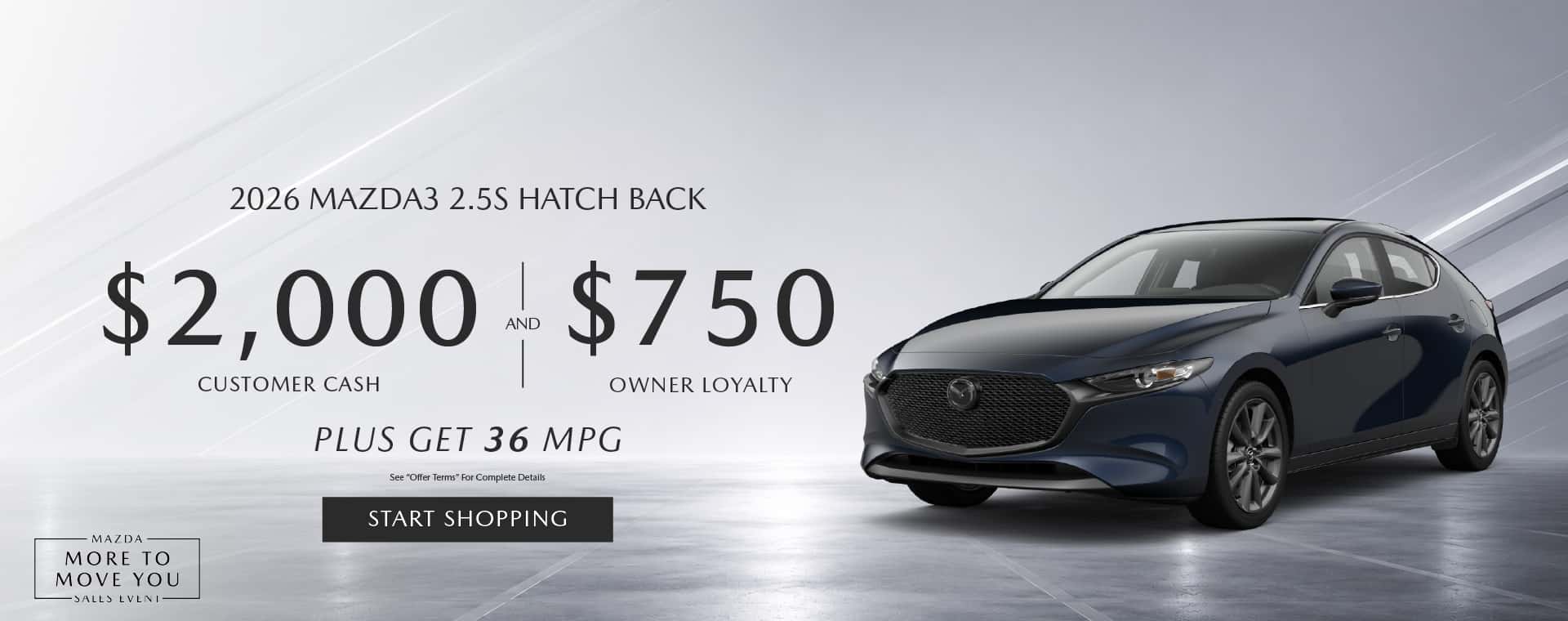 Get $2,000 Customer Cash and $750 Owner Loyalty on the 2026 Mazda3 Hatch back