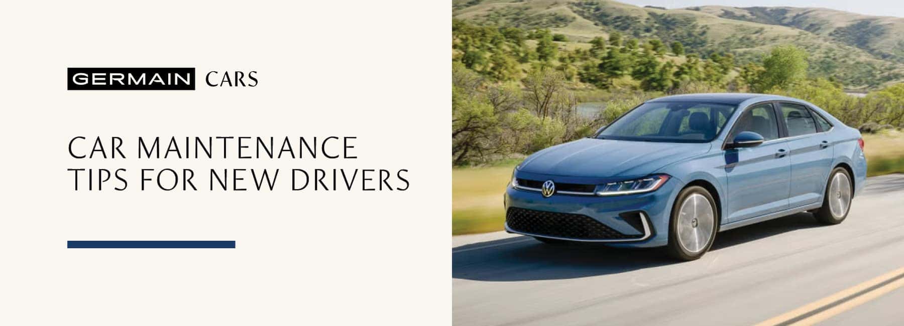 Car Maintenance Tips for New Drivers - Germain Cars