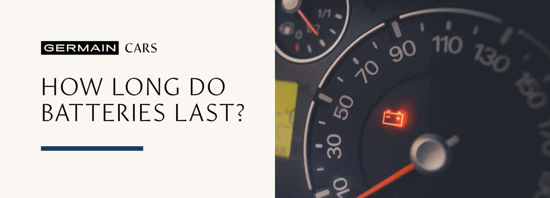 How Long Do Car Batteries Last - Germain Cars Group Site