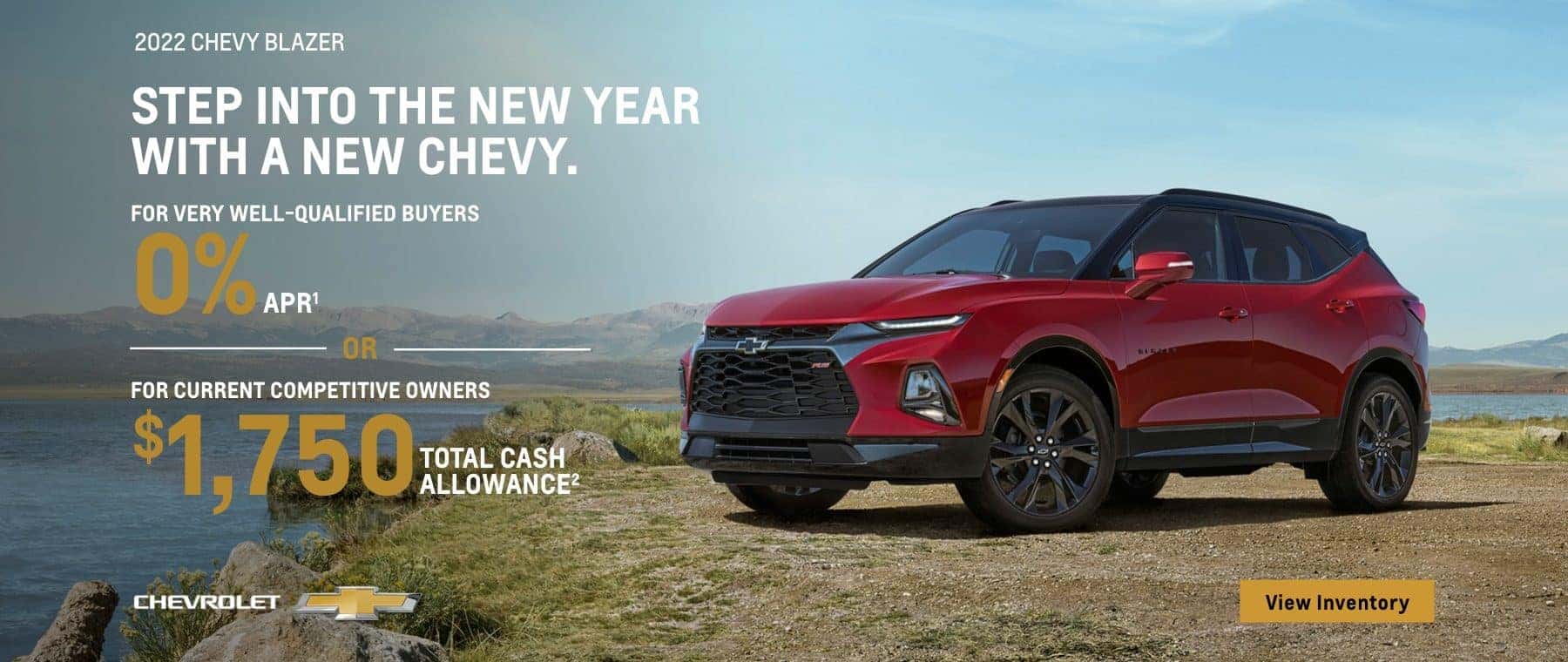 2022 Chevy Blazer 0% APR For Very Well Qualified Buyers OR $1,750 Total Cash Allowance For Current Competitive Owners.