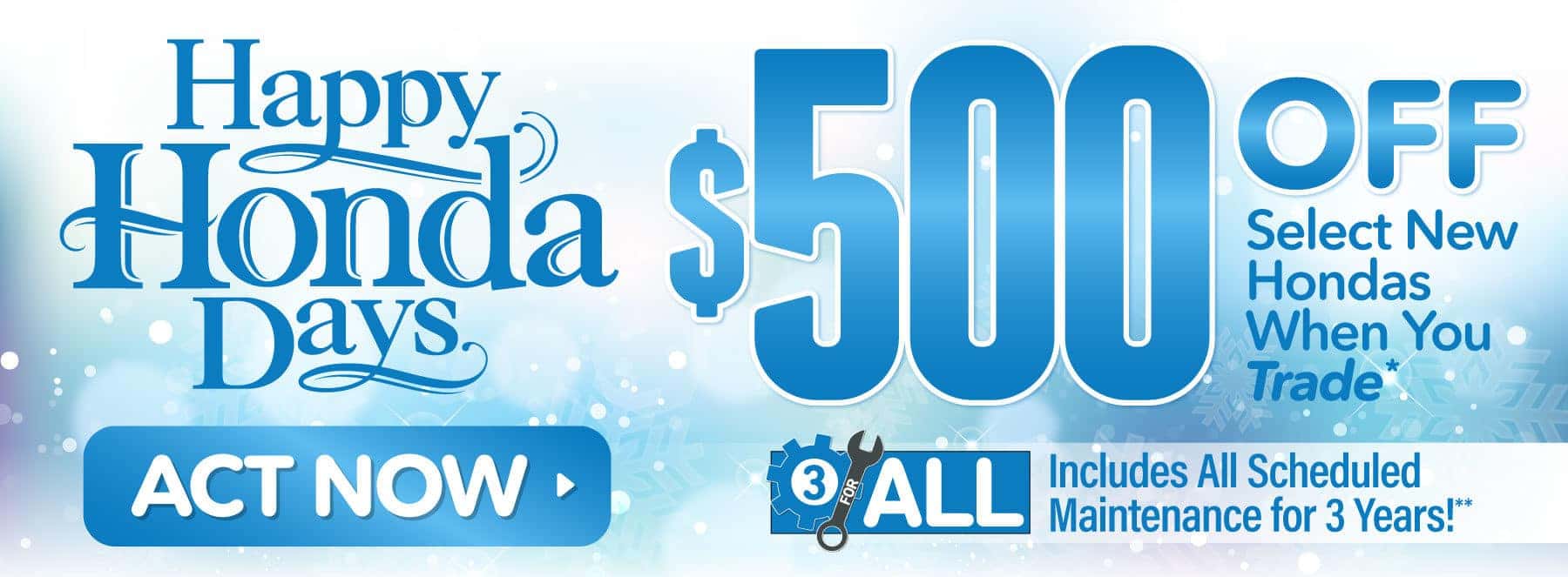 $500 Off Select New Hondas When You Trade* ACT NOW