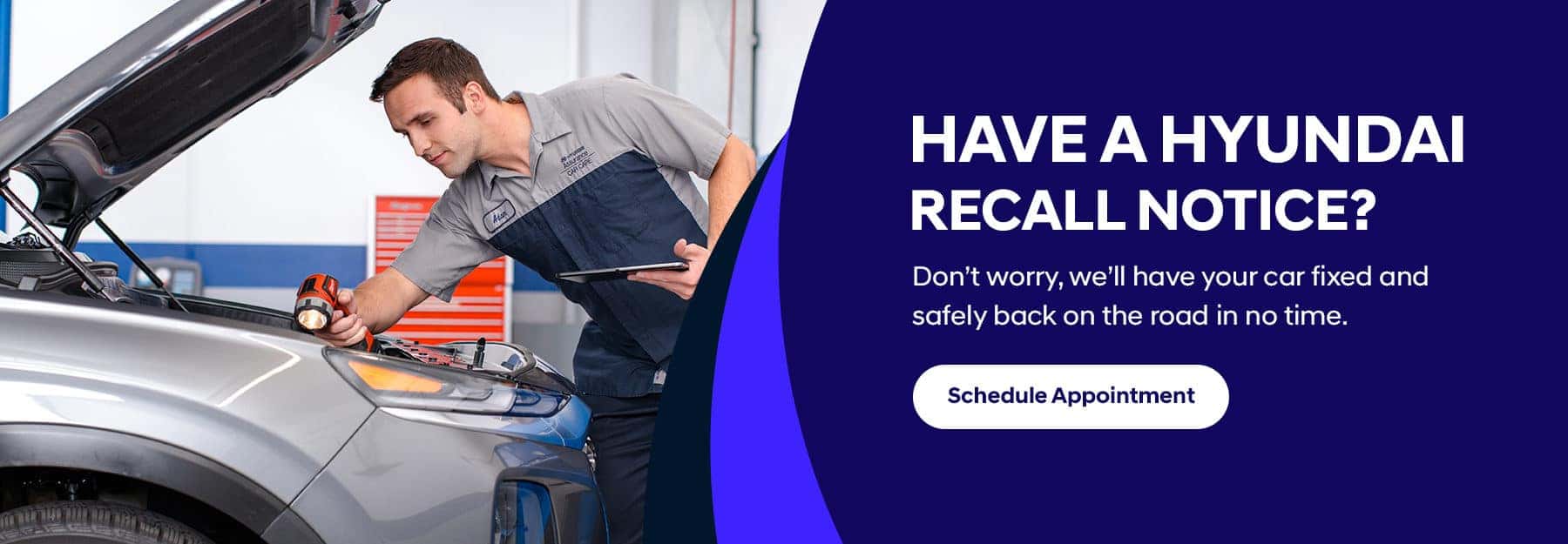 Have a Hyundai Recall Notice? Don’t worry, we’ll have your car fixed and safely back on the road in no time.
