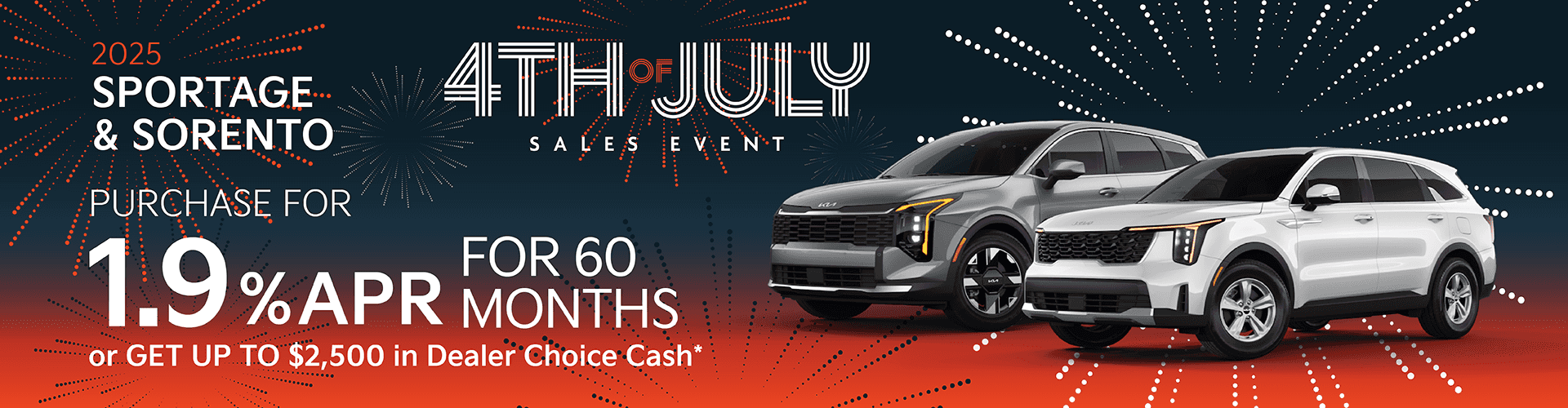 2025 Sportage & Sorento : Buy at 1.9% APR for 60 mos or Get up to $2,500 in Dealer Choice Cash