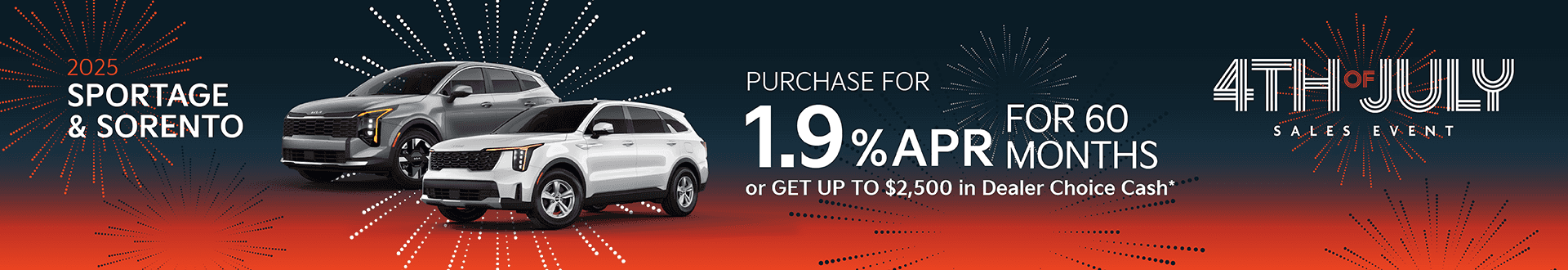 2025 Sportage & Sorento : Buy at 1.9% APR for 60 mos or Get up to $2,500 in Dealer Choice Cash