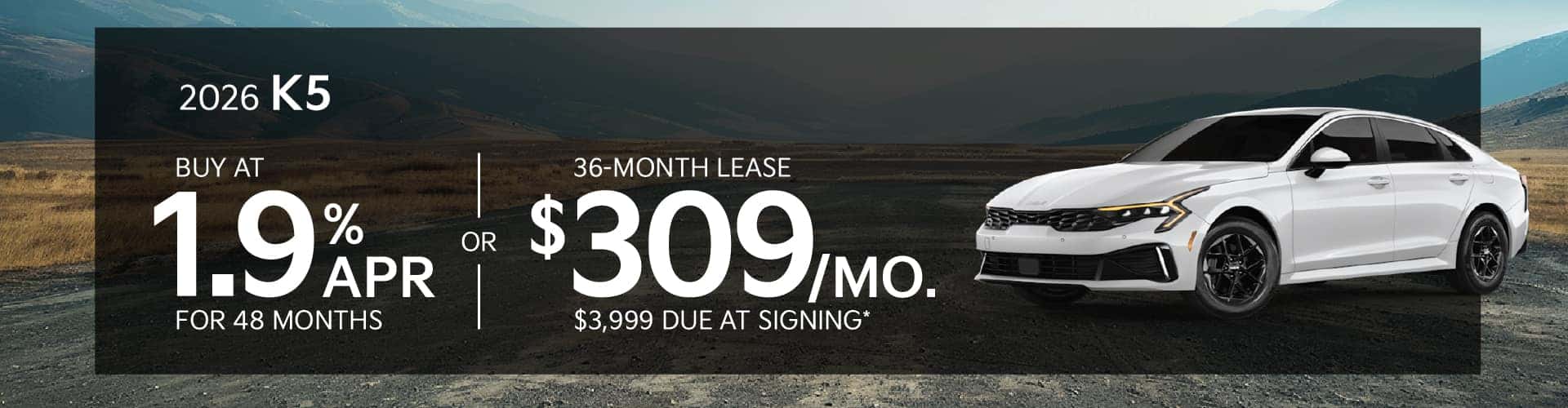 2026 Kia K5: 1.9% APR for 48 months or Lease for $309/month for 36 months*