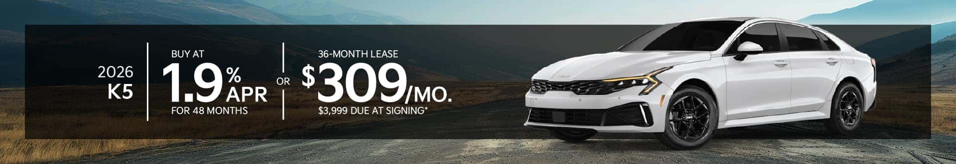 2026 Kia K5: 1.9% APR for 48 months or Lease for $309/month for 36 months*