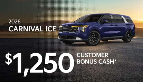 Purchase a new 2026 Kia Carnival and get $1,250 Customer Bonus Cash