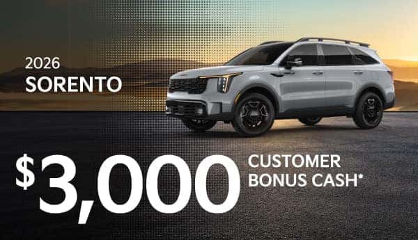 Purchase a new Kia Sorento and get $3,000 Customer Bonus Cash