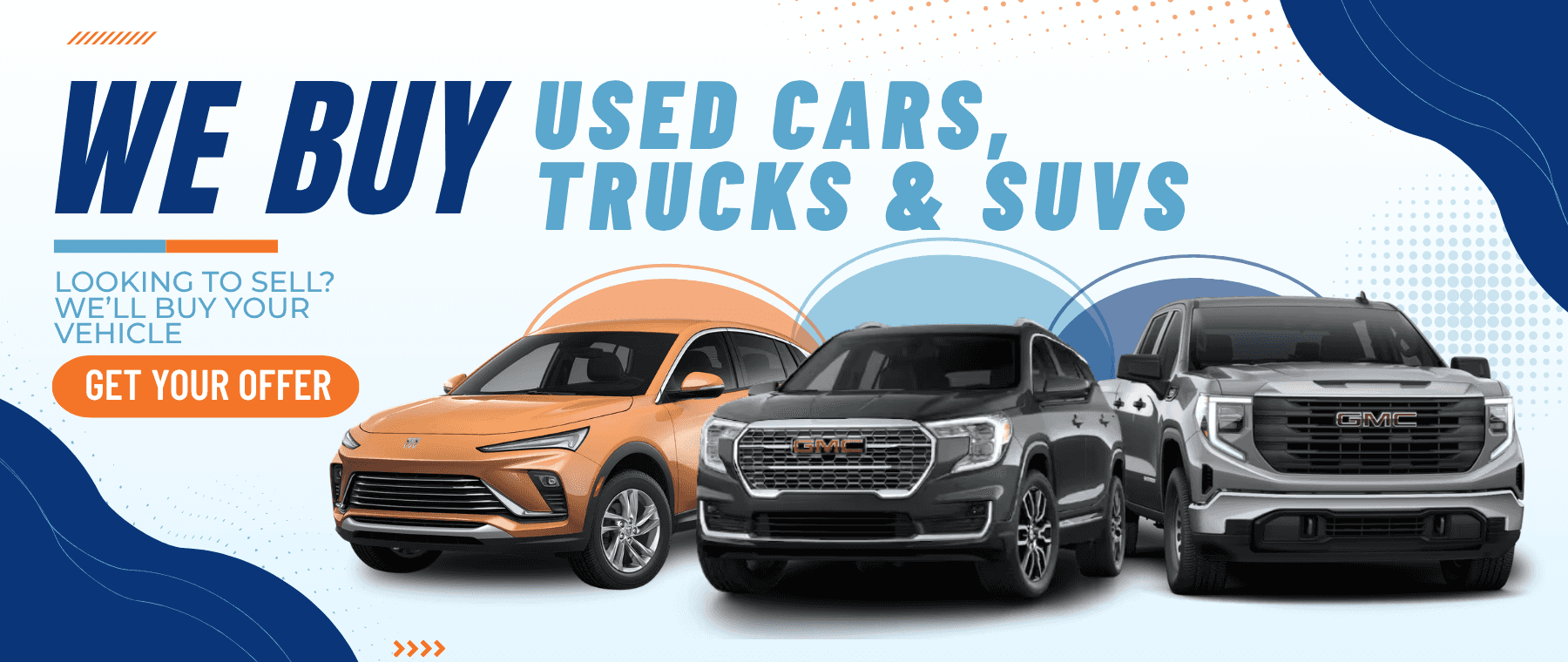 We Buy Used Cars, Truck and SUVs