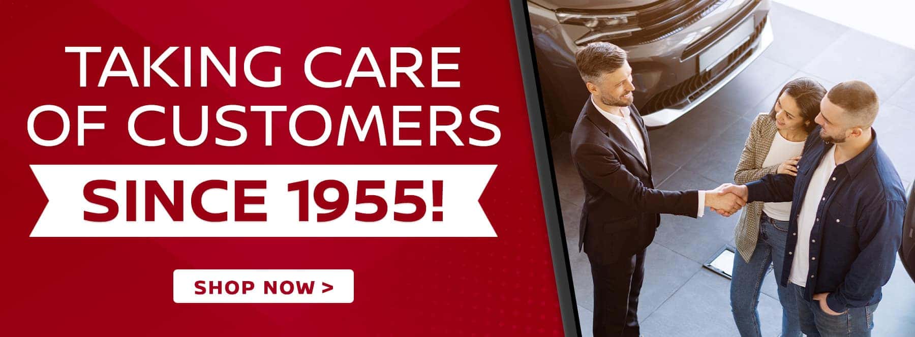 Taking Care of Customers Since 1955