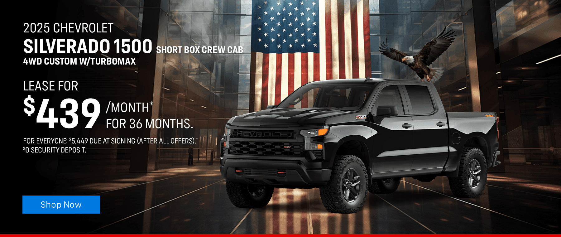2025 CHEVROLET Silverado 1500 Short Box Crew Cab 4WD Custom w/TurboMax Subtext: lease for$439/month* for 36 months. For Everyone: $5,449 due at signing (after all offers).* $0 security deposit.