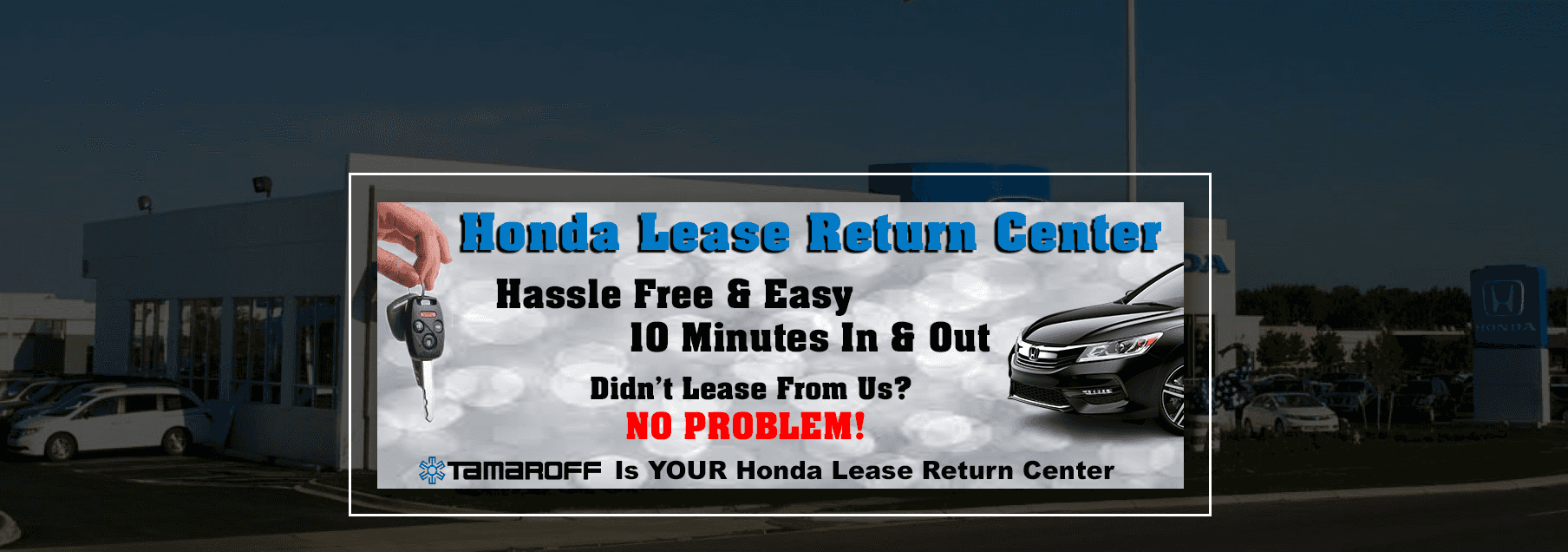 Tamaroff Honda Service >> Make Tamaroff Honda Your Lease Return Center Tamaroff Honda Service >> Make Tamaroff Honda Your Lease Return Center