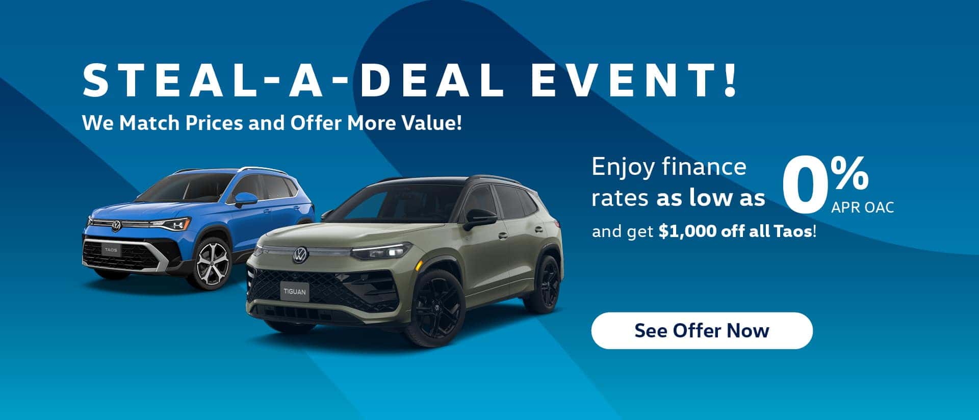 Steal-A-Deal Event We match prices and offer more value.
