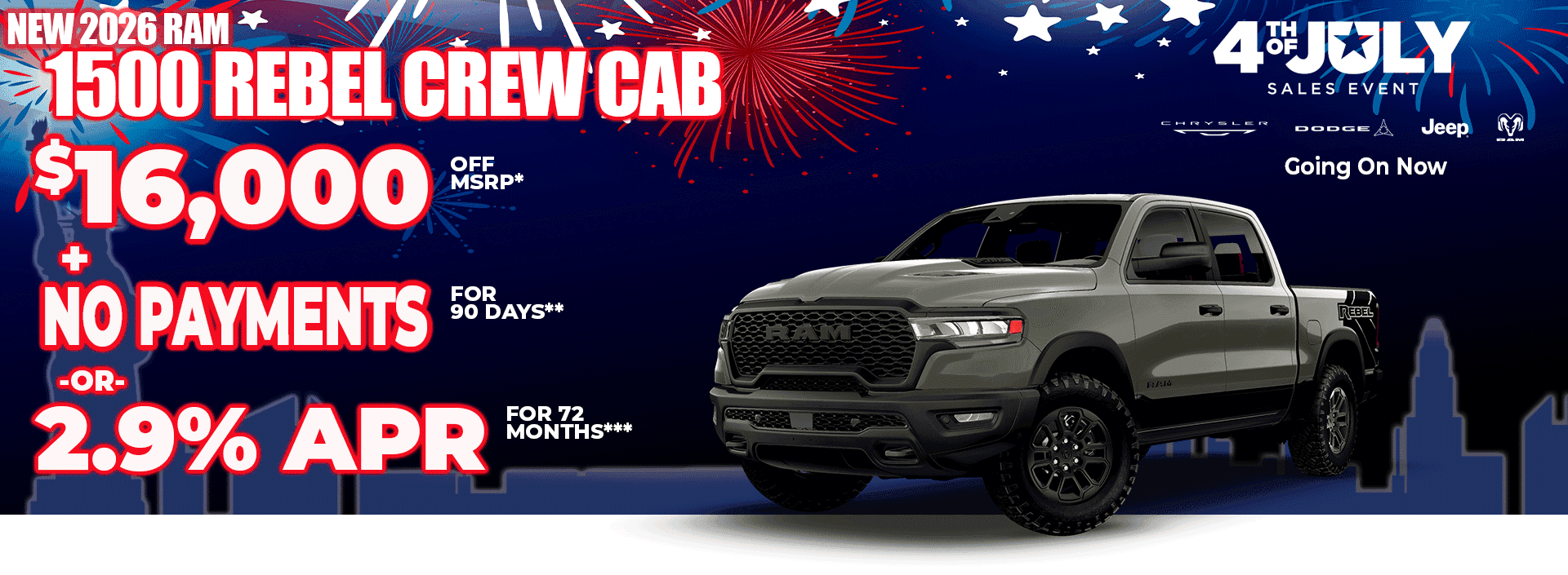 New 2026 RAM 1500 Rebel Crew Cab $16,000 OFF MSRP* + NO PAYMENTS FOR 90 DAYS** -or- 2.9% APR FOR 72 MONTHS***