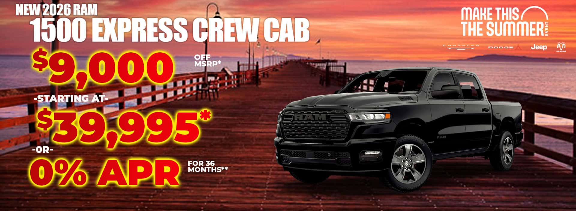 New 2026 RAM 1500 EXPRESS CREW CAB $9,000 OFF MSRP* -STARTING AT- $39,995* -or- 0% APR FOR 36 MONTHS**