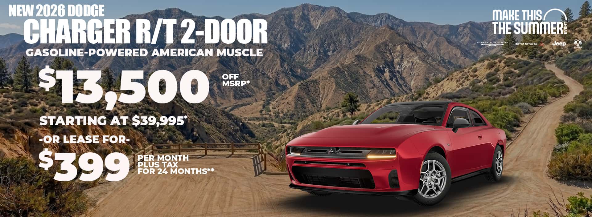 New 2026 Dodge Charger R/T Gasoline-Powered American Muscle $13,500 OFF MSRP* Starting at $39,995* -OR- LEASE $399 plus tax FOR 24 MONTHS**